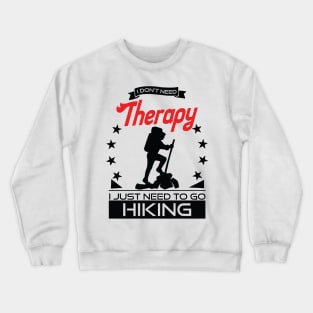 Hiking - Better Than Therapy Gift For Hikers Crewneck Sweatshirt